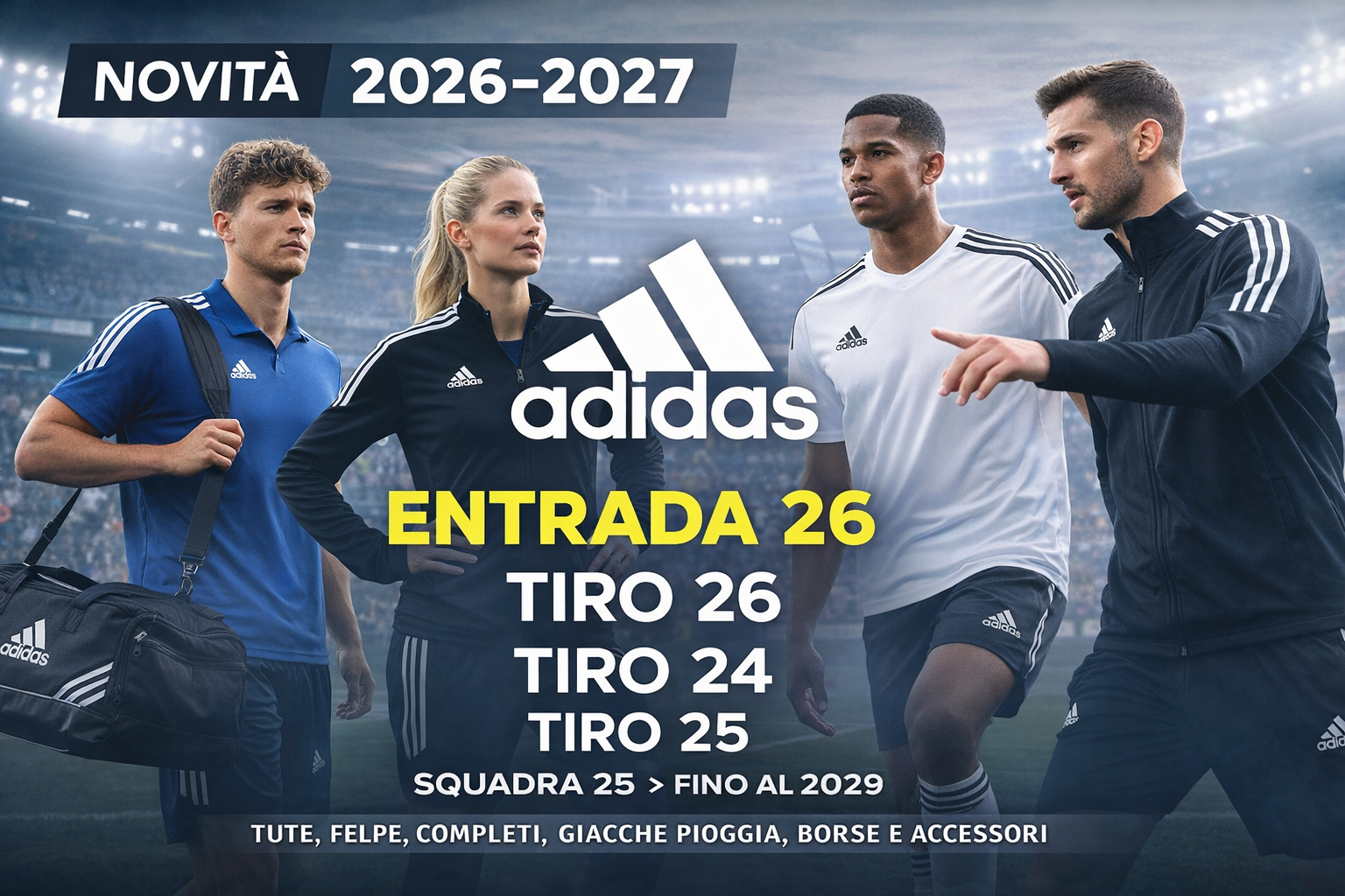 Collezione Adidas 2026-2027 per squadre: linee Entrada 26, Tiro 26, Tiro 24 e Tiro 25 con tute, completi e abbigliamento rappresentanza